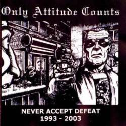 Only Attitude Counts : Never Accept Defeat